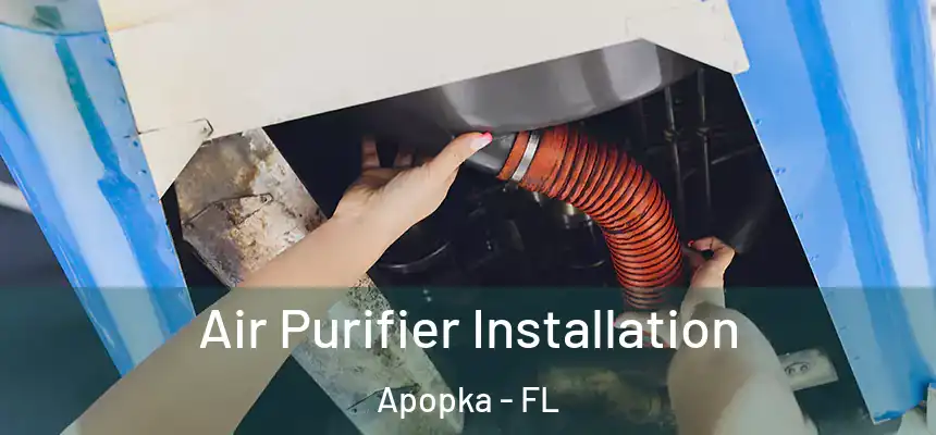 Air Purifier Installation Apopka - FL