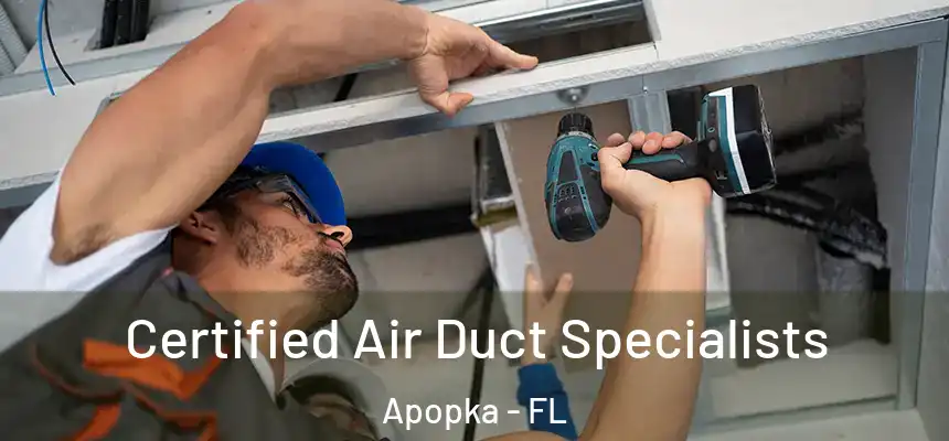Certified Air Duct Specialists Apopka - FL