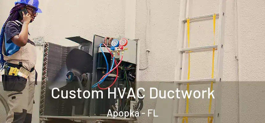  Custom HVAC Ductwork Apopka - FL