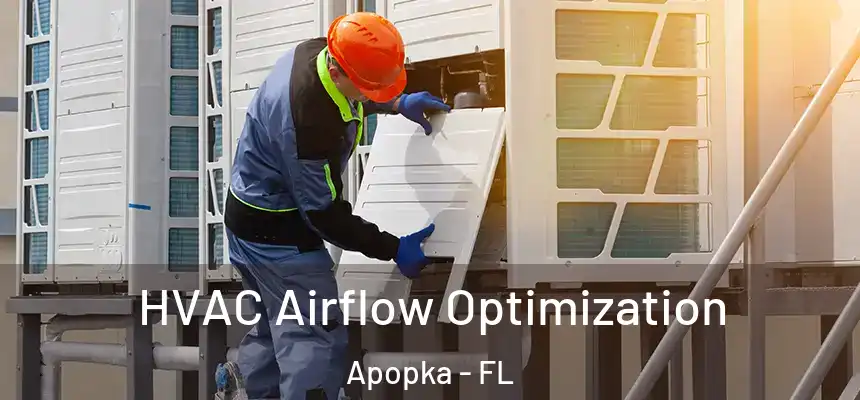  HVAC Airflow Optimization Apopka - FL