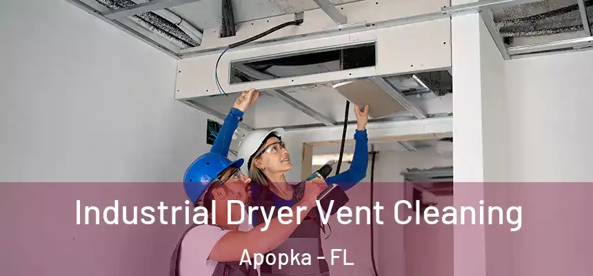  Industrial Dryer Vent Cleaning Apopka - FL
