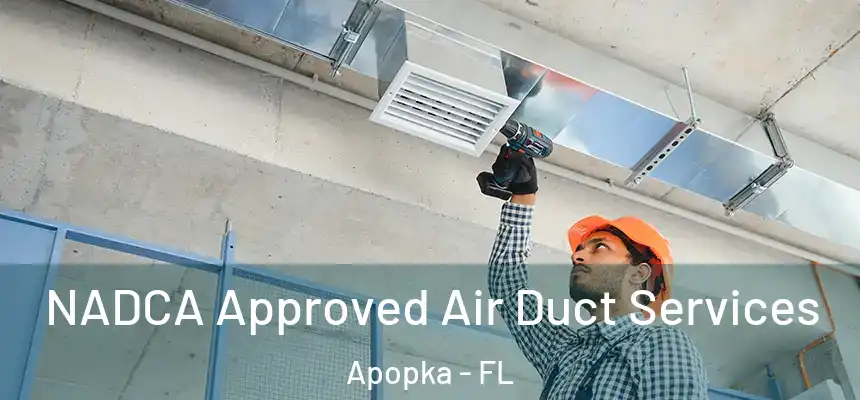 NADCA Approved Air Duct Services Apopka - FL