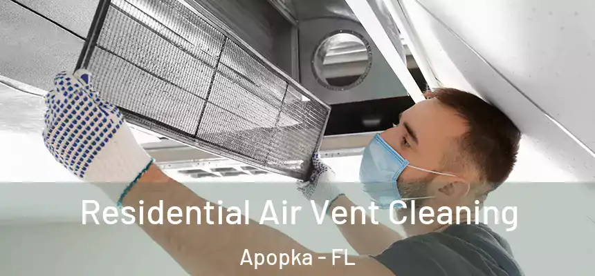 Residential Air Vent Cleaning Apopka - FL