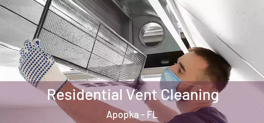  Residential Vent Cleaning Apopka - FL
